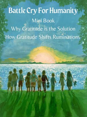 cover image of Mini Book Why Gratitude is the Solution & How Gratitude Shifts Ruminations